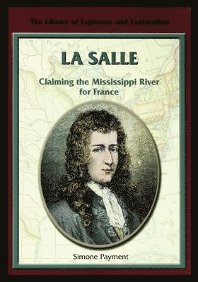 bokomslag La Salle: Claiming the Mississippi River for France
