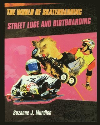 Street Luge and Dirtboarding 1