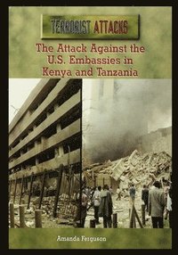 bokomslag The Attack Against the U.S. Embassies in Kenya and Tanzania