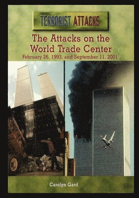 Carolyn Gard - The Attacks on the World Trade Center: February 26, 1993, and September 11, 2001, Häftad
