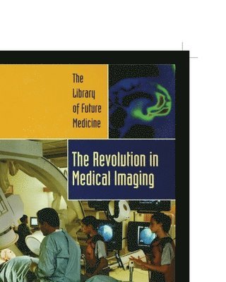 The Revolution in Medical Imaging