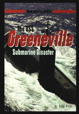 Eric Fein - The USS Greenvillesubmarine Disaster, Häftad