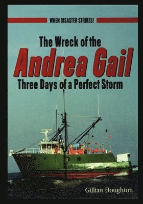 Wreck of the Andrea Gail: Three Days of a Perfect Storm 1