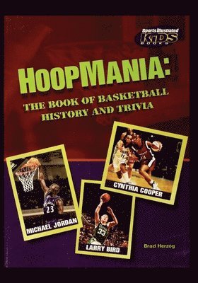 Hoopmania: The Book of Basketball History and Trivia