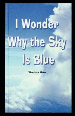 Thelma Rea - I Wonder Why the Sky Is Blue, Häftad