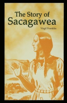 bokomslag The Story of Sacagawea