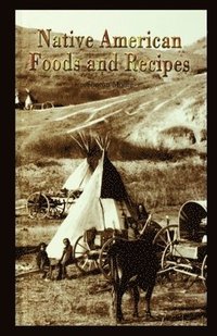 bokomslag Native American Foods and Recipes
