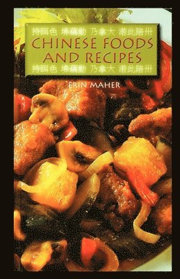 Erin Maher - Chinese Foods and Recipes, Häftad. Tillgänglighet: Lägg i varukorg