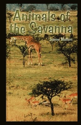 Joanne Mattern - Animals of the Savannah, Häftad
