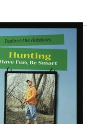 bokomslag Hunting: Have Fun, Be Smart