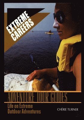 Adventure Tour Guides: Life on Extreme Outdoor Adventures 1