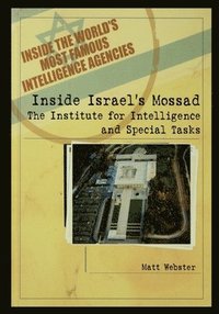 bokomslag Inside Israel's Mossad: The Institute for Intelligence and Special Tasks