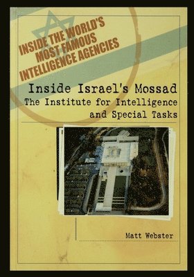 Inside Israel's Mossad: The Institute for Intelligence and Special Tasks 1