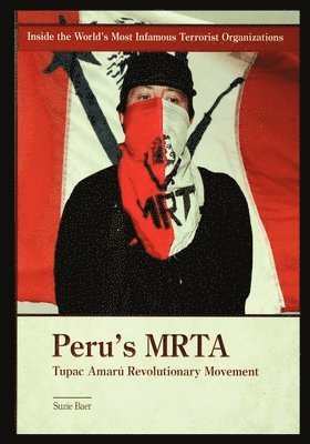 Peru's MRTA: Tupac Amaru Revolutionary Movement 1