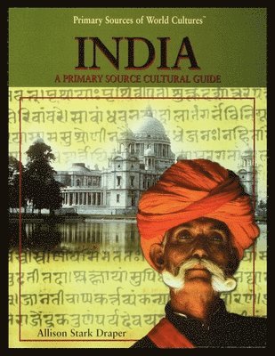 India: A Primary Source Cultural Guide 1
