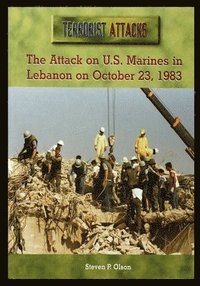 bokomslag The Attack on U.S. Marines in Lebanon on October 23, 1983