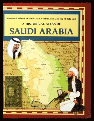 bokomslag A Historical Atlas of Saudi Arabia