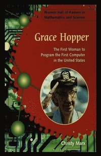 bokomslag Grace Hopper: The First Woman to Program the First Computer in the United States