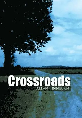 Allan Finnegan - Crossroads, Inbunden. Tillgänglighet: Lägg i varukorg