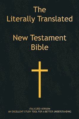 Literally Translated New Testament Bible 1