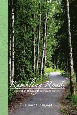 C Michelle Bryant, C. Michelle Bryant - Rambling Roads, Inbunden