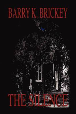 Barry K Brickey, Barry K. Brickey - Silence, Inbunden