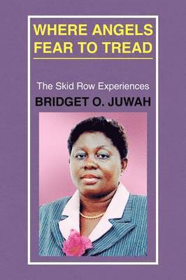 Bridget O Juwah - Where Angels Fear to Tread, Häftad. Tillgänglighet: Lägg i varukorg