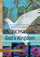 C A Johnson, C. A. Johnson, C. a. Johnson - Rose in God's Kingdom, Inbunden