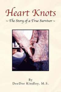 bokomslag Heart Knots the Story of a True Survivor