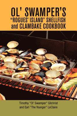 bokomslag Ol' Swamper's Rogues' Island Shellfish and Clambake Cookbook