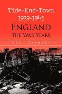 bokomslag Tide-End-Town 1939-1945 England the War Years