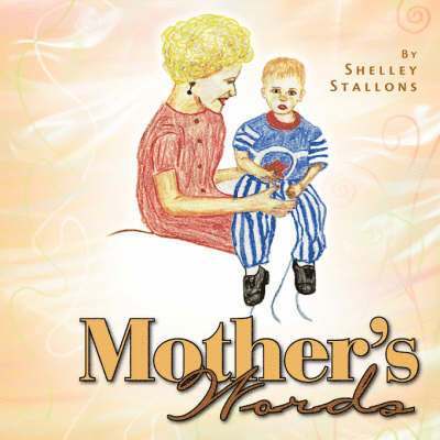 Shelley Stallons - Mother's Words, Häftad