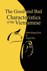bokomslag The Good and Bad Characteristics of the Vietnamese