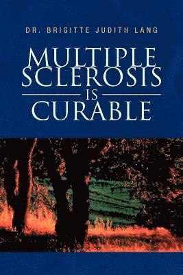 Multiple Sclerosis Is Curable 1