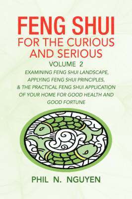 Phil N Nguyen, Phil N. Nguyen - Feng Shui for the Curious and Serious Volume 2, Inbunden