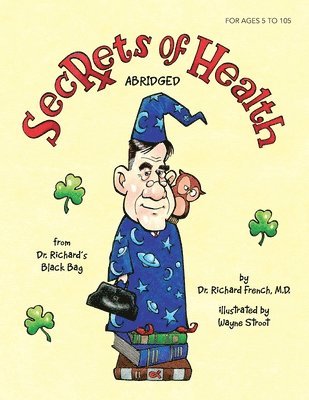Richard French, Dr. Richard French M.D., Richard French M. D. - Secrets of Health, Häftad