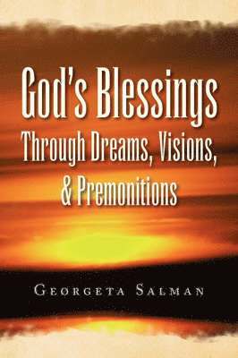 bokomslag God's Blessings Through Dreams, Visions, & Premonitions