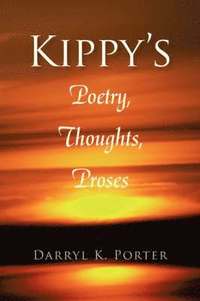 bokomslag Kippy's Poetry, Thoughts, Proses