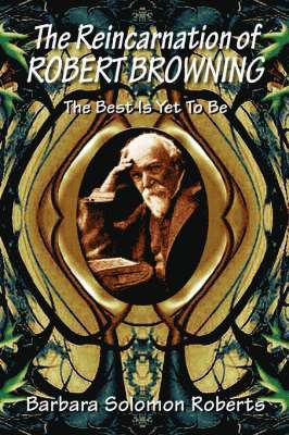 Reincarnation of Robert Browning 1