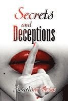 Angelina Rose - Secrets & Deceptions, Inbunden