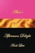 Andi Leia - Alisa's Afternoon Delight, Inbunden