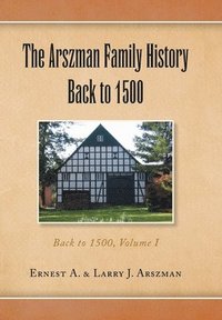bokomslag Arszman Family History Back to 1500 Vol.1