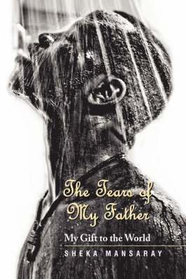 Sheka Mansaray - Tears of My Father, Häftad