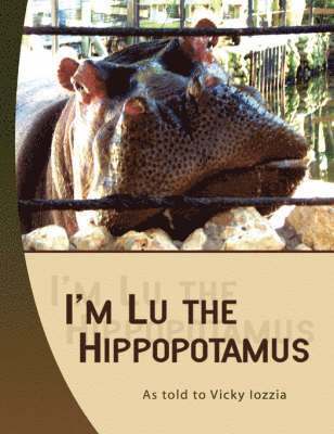 bokomslag I'm Lu the Hippopotamus