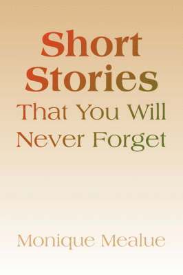 bokomslag Short Stories That You Will Never Forget