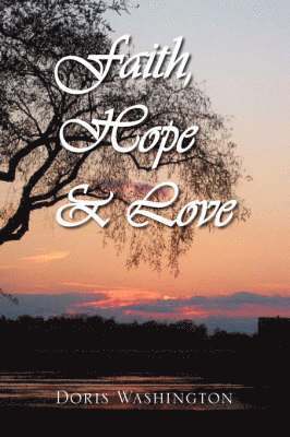 Doris Washington - Faith, Hope & Love, Inbunden
