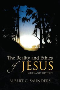 bokomslag The Reality and Ethics of Jesus