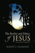 bokomslag The Reality and Ethics of Jesus