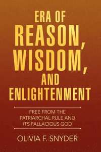 bokomslag Era of Reason, Wisdom, and Enlightenment
