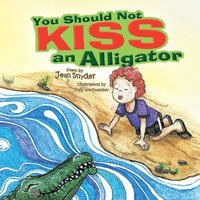 bokomslag You Should Not Kiss an Alligator